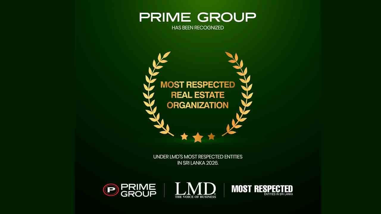 Prime Group 2026 ஆம் ஆண்டின் இலங்கையின் நன்மதிப்பைப் பெற்ற ரியல் எஸ்டேட் நிறுவனமாக LMD இனால் தெரிவு செய்யப்பட்டுள்ளது